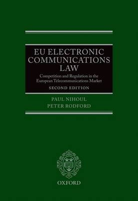 EU Electronic Communications Law -  Paul Nihoul,  Peter Rodford
