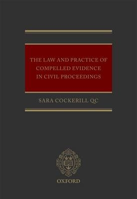 Law and Practice of Compelled Evidence in Civil Proceedings