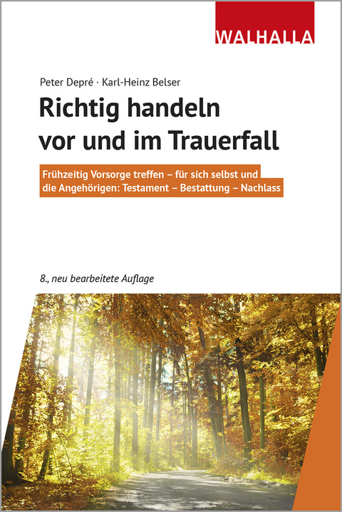 Richtig handeln vor und im Trauerfall - Peter Depr&eacute;, Karl-Heinz Belser