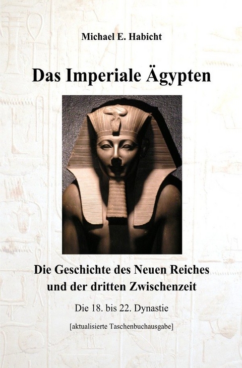 Das Imperiale Ägypten [3. Ed] - Michael E. Habicht