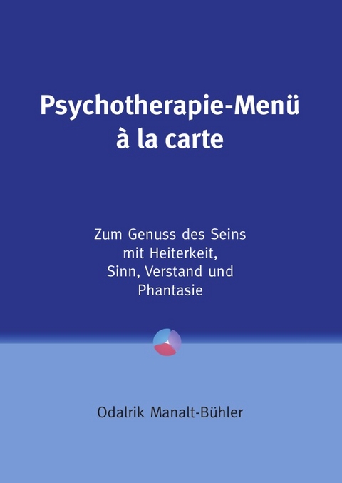 Psychotherapie-Men&uuml; &agrave; la carte (mit gro&szlig;er Schrift im DINA4-Format) - Odalrik Manalt-B&uuml;hler