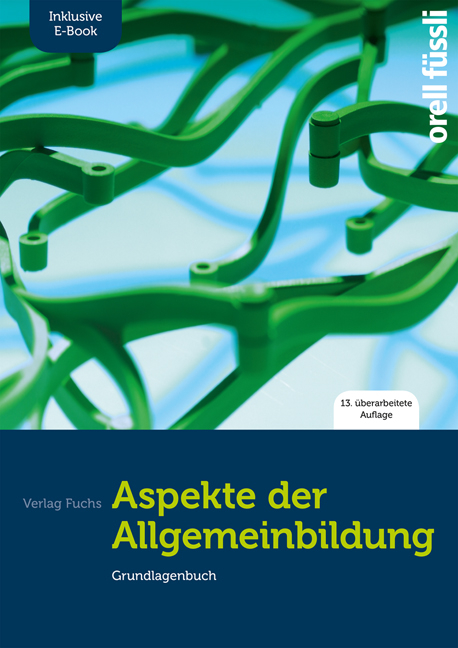 Aspekte der Allgemeinbildung (Standard-Ausgabe) &ndash; inkl. E-Book - Jakob Fuchs, Claudio Caduff, Marl&egrave;ne Baeriswyl, Roman Capaul, Stefan Ehrenberg, Esther Bettina Kessler, Anita Nixon, Franziska N&uuml;ssli, Gregor Schl&auml;pfer, Susanne Schr&ouml;dter, Birgit Stalder, Christina Mihajlovic-Wachter, Adrian Wirz, Thomas Zeller