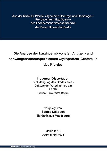 Die Analyse der karzinoembryonalen Antigen- und schwangerschaftsspezifischen Glykoprotein-Genfamilie des Pferdes - Sophie Mi&szlig;bach