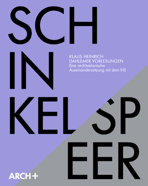 Karl Friedrich Schinkel / Albert Speer - Klaus Heinrich
