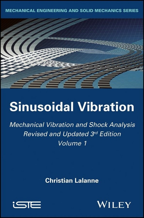 Mechanical Vibration and Shock Analysis, Volume 1, Sinusoidal Vibration - Christian Lalanne