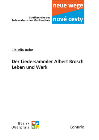 Der Liedersammler Albert Brosch – Leben und Werk