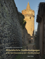 Mittelalterliche Stadtbefestigungen in der Mark Brandenburg und in Norddeutschland - 