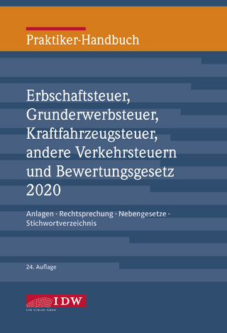 Praktiker-Handbuch Erbschaftsteuer, Grunderwerbsteuer, Kraftfahrzeugsteuer, Andere Verkehrsteuern 2020 Bewertungsgesetz