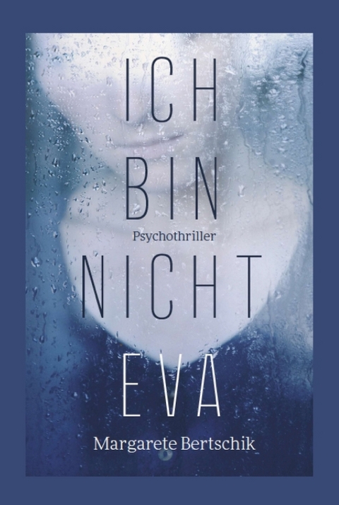 Ich bin nicht Eva - Margarete Bertschik