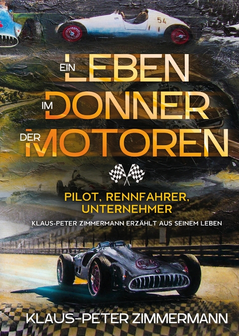 Ein Leben im Donner der Motoren - Klaus-Peter Zimmermann, Theo Wingender