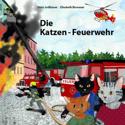 Die Katzen-Feuerwehr - Doris Jodlbauer