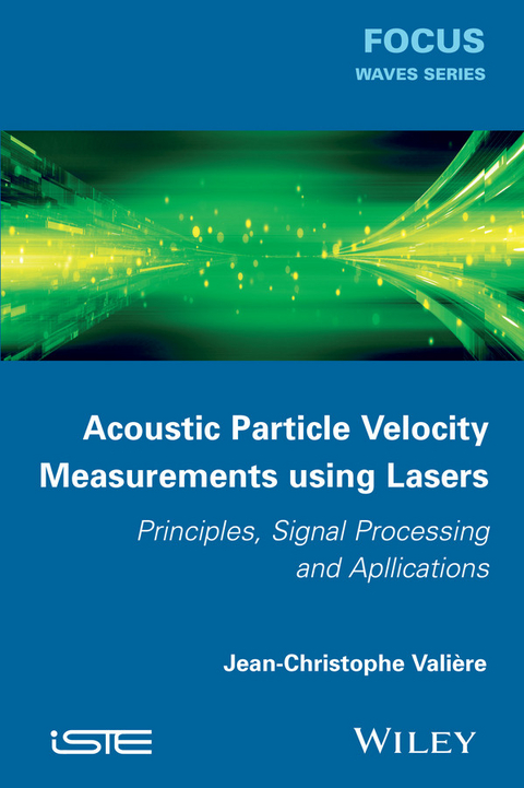 Acoustic Particle Velocity Measurements Using Lasers - Jean-Christophe Valiere
