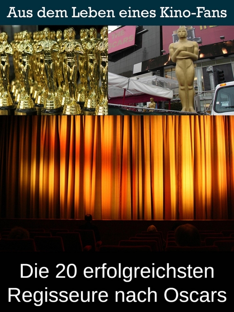 Die 20 erfolgreichsten Regisseure nach Oscars - Sybille von Goysern