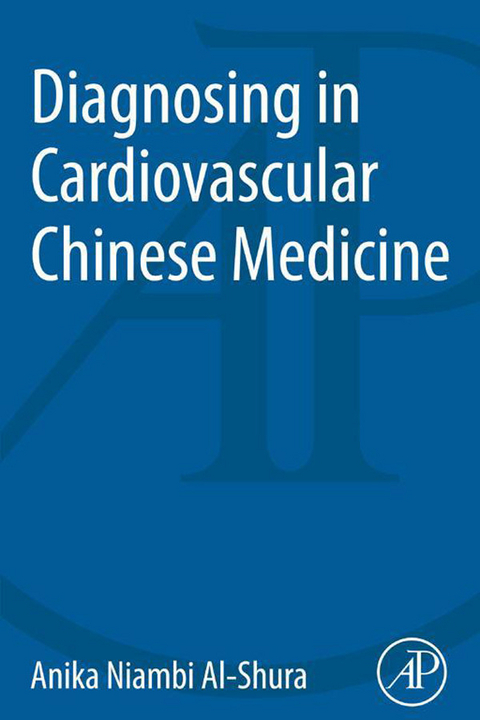 Diagnosing in Cardiovascular Chinese Medicine -  Anika Niambi Al-Shura
