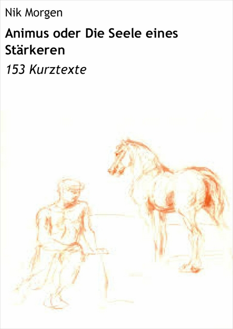 Animus oder Die Seele eines St&auml;rkeren - Nik Morgen