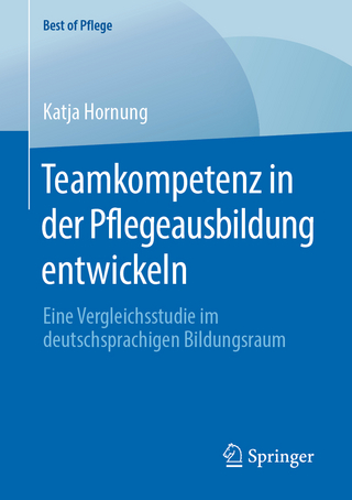 Teamkompetenz in der Pflegeausbildung entwickeln