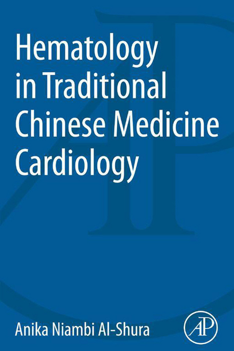 Hematology in Traditional Chinese Medicine Cardiology -  Anika Niambi Al-Shura