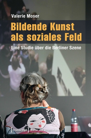 Bildende Kunst als soziales Feld