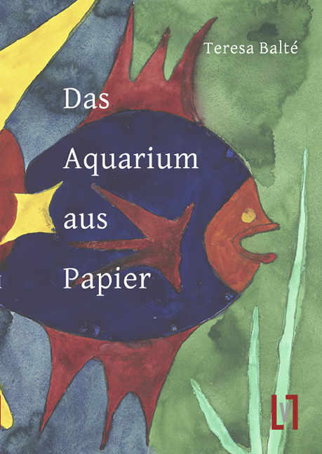 Das Aquarium aus Papier - Balt&eacute; Teresa
