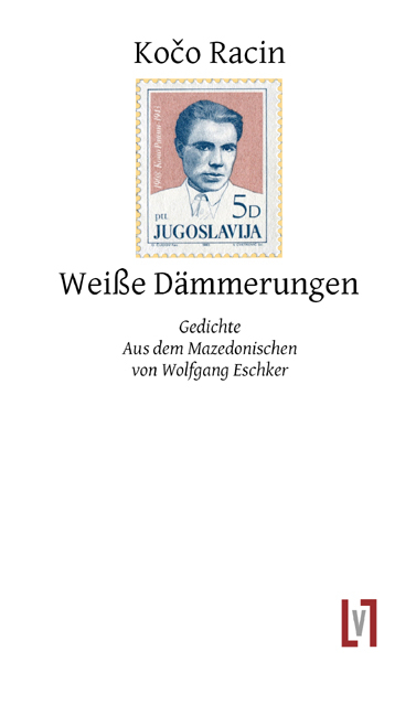Wei&szlig;e D&auml;mmerungen - Koco Racin