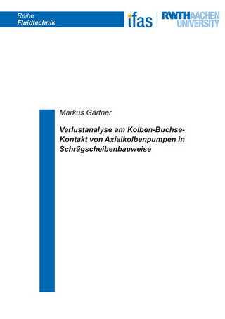 Verlustanalyse am Kolben-Buchse-Kontakt von Axialkolbenpumpen in Schrägscheibenbauweise