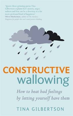 Constructive Wallowing -  Tina Gilbertson