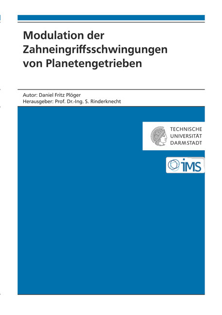 Modulation der Zahneingriffsschwingungen von Planetengetrieben - Daniel Fritz Pl&ouml;ger