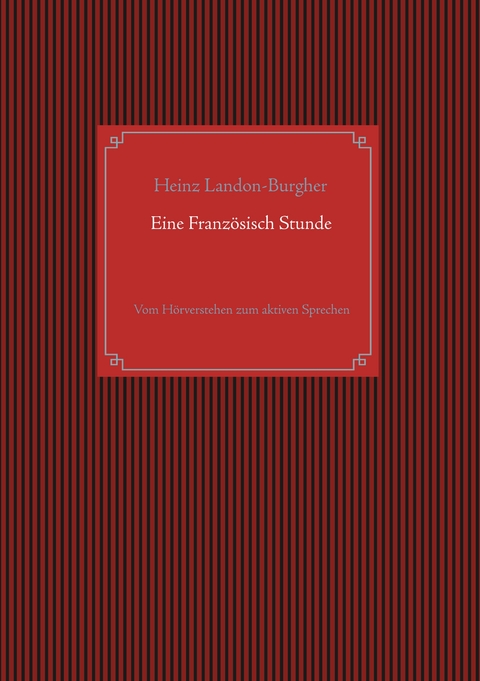 Eine Franz&ouml;sisch Stunde - Heinz Landon-Burgher