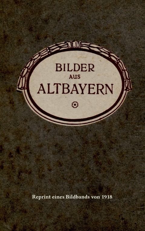 Bilder aus Altbayern - 