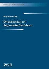 &Ouml;ffentlichkeit im Jugendstrafverfahren - Stephan Gerbig