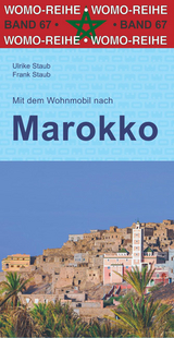 Mit dem Wohnmobil nach Marokko - Staub, Ulrike; Staub, Frank