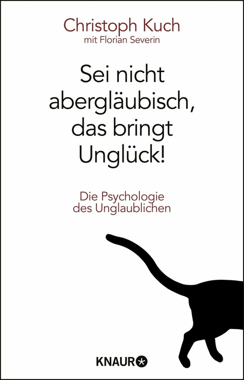Sei nicht abergl&auml;ubisch, das bringt Ungl&uuml;ck! - Christoph Kuch, Florian Severin