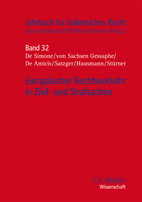 Europ&auml;ischer Rechtsverkehr in Zivil- und Strafsachen - Gaetano de de Amicis, Michael Buse, Doris Forster, Karl August Prinz von Sachsen Prinz von Sachsen Gessaphe, Rainer Hausmann, Erik Jayme, Georg Miribung, Helmut Satzger, Francesco A. Schurr, Giulio de de Simone, Michael St&uuml;rner