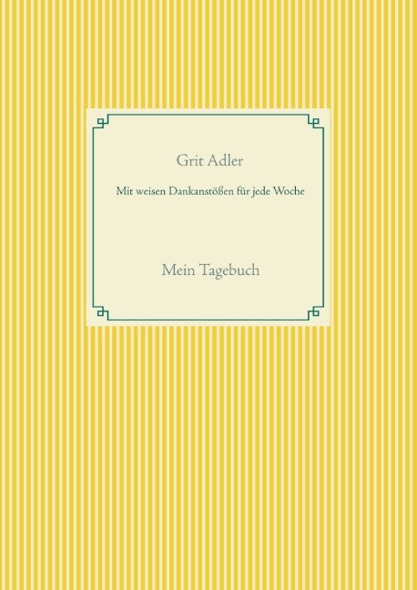 Mit weisen Dankanst&ouml;&szlig;en f&uuml;r jede Woche - Grit Adler