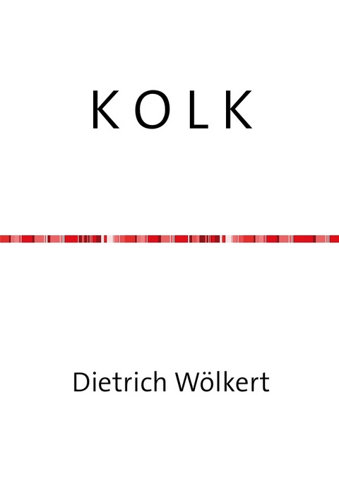 K O L K - Dietrich W&ouml;lkert