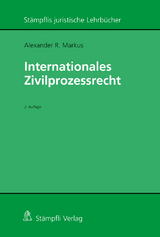 Internationales Zivilprozessrecht - Alexander R. Markus