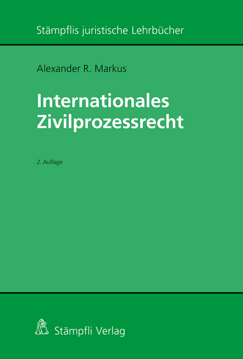 Internationales Zivilprozessrecht - Alexander R. Markus