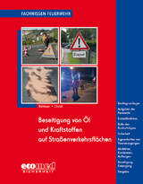 Beseitigung von &Ouml;l und Kraftstoffen auf Stra&szlig;enverkehrsfl&auml;chen - Andreas B&uuml;ttner, Dominique Christ