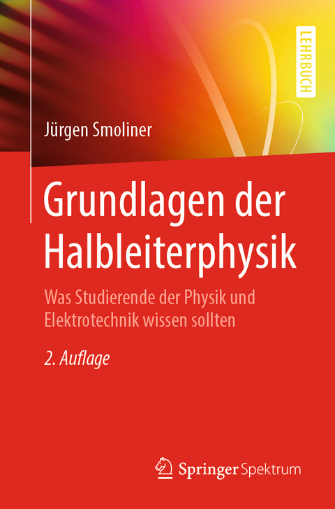 Grundlagen der Halbleiterphysik - J&uuml;rgen Smoliner