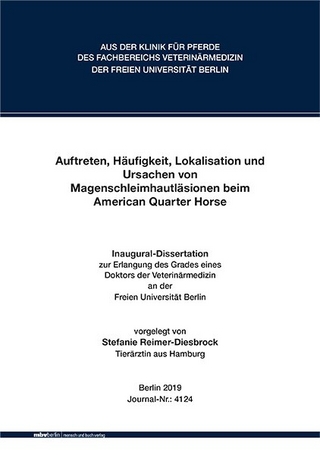 Auftreten, Häufigkeit, Lokalisation und Ursachen von Magenschleimhautläsionen beim American Quarter Horse