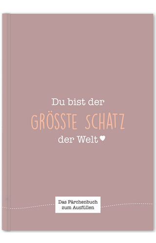 Du bist der größte Schatz der Welt