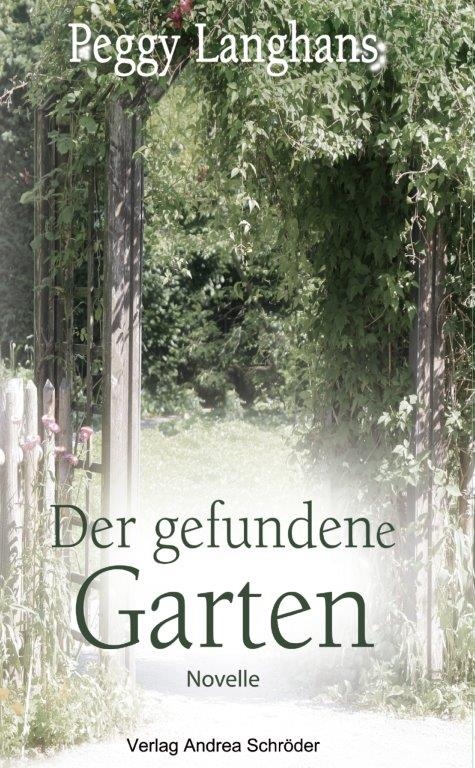 Der gefundene Garten - Peggy Langhans