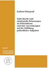Individuelle und strukturelle Belastungen im Polizeidienst und ihre Auswirkungen auf die Erf&uuml;llung polizeilicher Aufgaben - Larissa Senuysal
