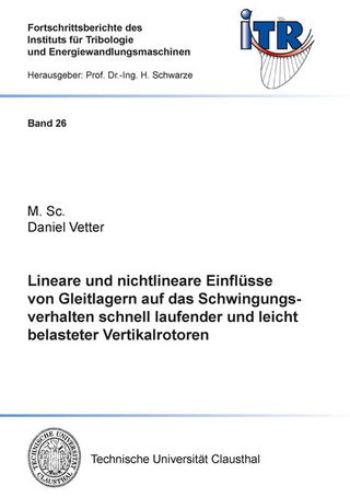 Lineare und nichtlineare Einflüsse von Gleitlagern auf das Schwingungsverhalten schnell laufender und leicht belasteter Vertikalrotoren
