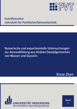 Numerische und experimentelle Untersuchungen zur Aerosolbildung aus binären Dampfgemischen von Wasser und Glycerin
