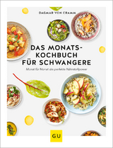 Das Monats-Kochbuch f&uuml;r Schwangere - Dagmar von Cramm