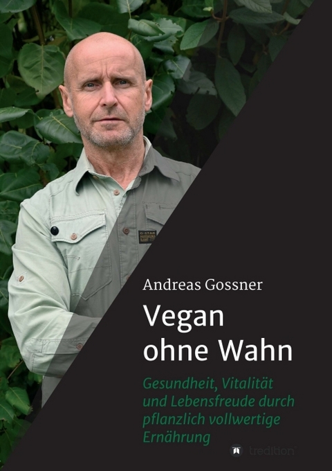 Vegan ohne Wahn - Andreas Gossner