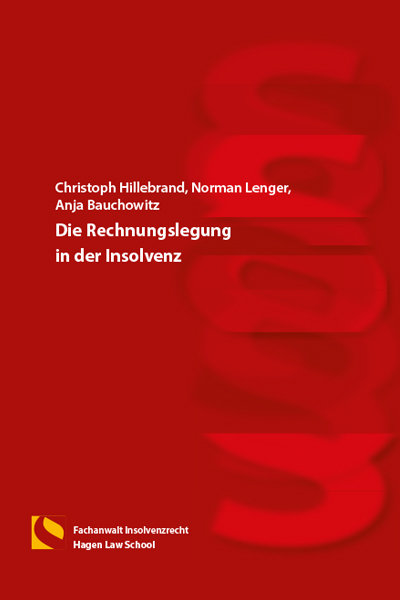 Die Rechnungslegung in der Insolvenz - Christoph Hillebrand, Norman Lenger, Anja Bauchowitz