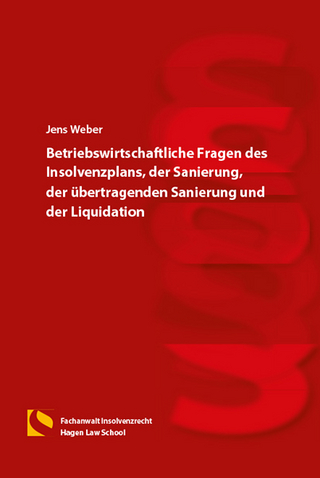 Betriebswirtschaftliche Fragen des Insolvenzplans, der Sanierung, der übertragenden Sanierung und der Liquidation