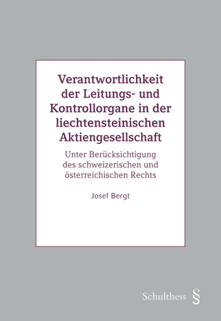 Verantwortlichkeit der Leitungs- und Kontrollorgane in der liechtensteinischen Aktiengesellschaft